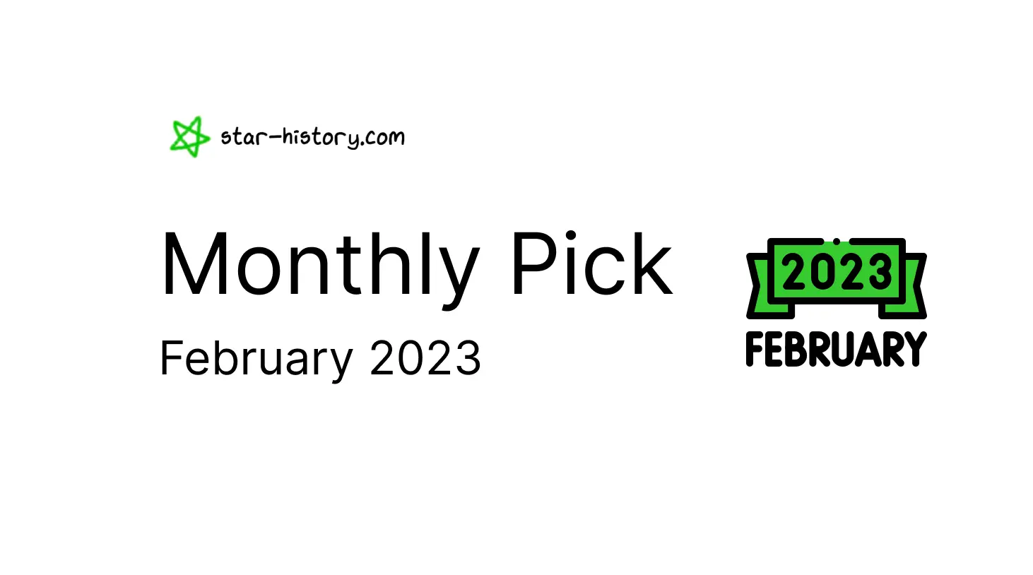 Star History Monthly Pick | February 2023