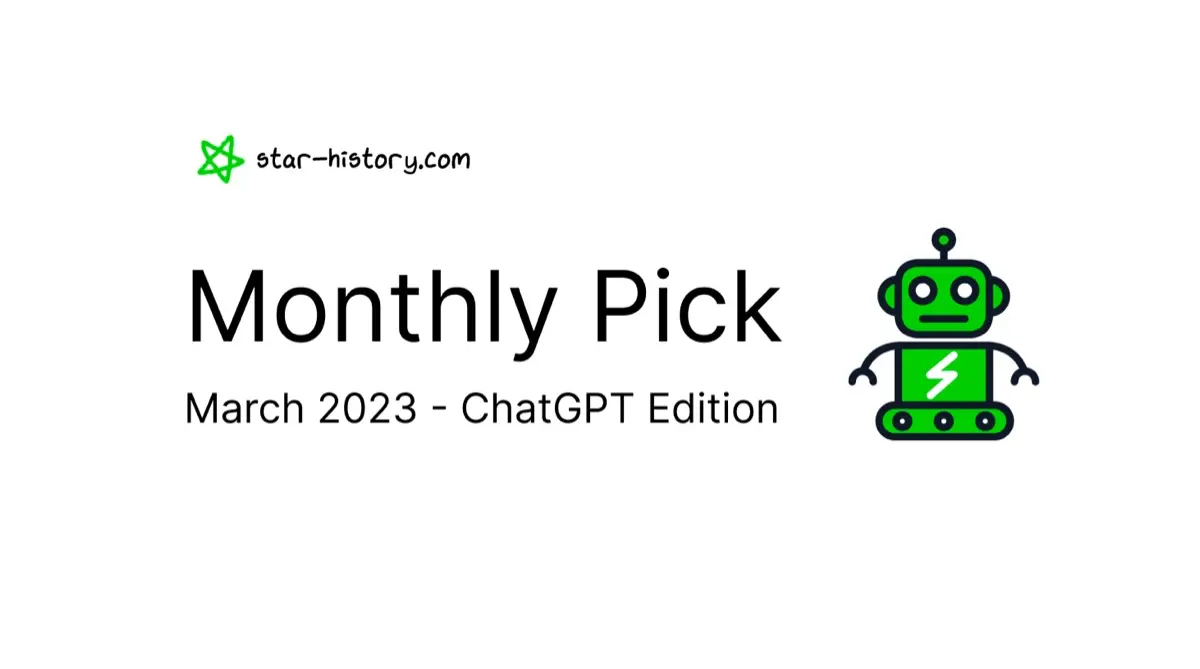 Star History Monthly Pick | March 2023 / ChatGPT Edition