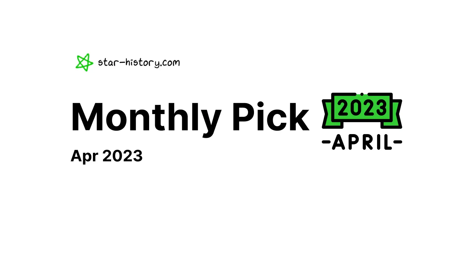 Star History Monthly Pick | April 2023