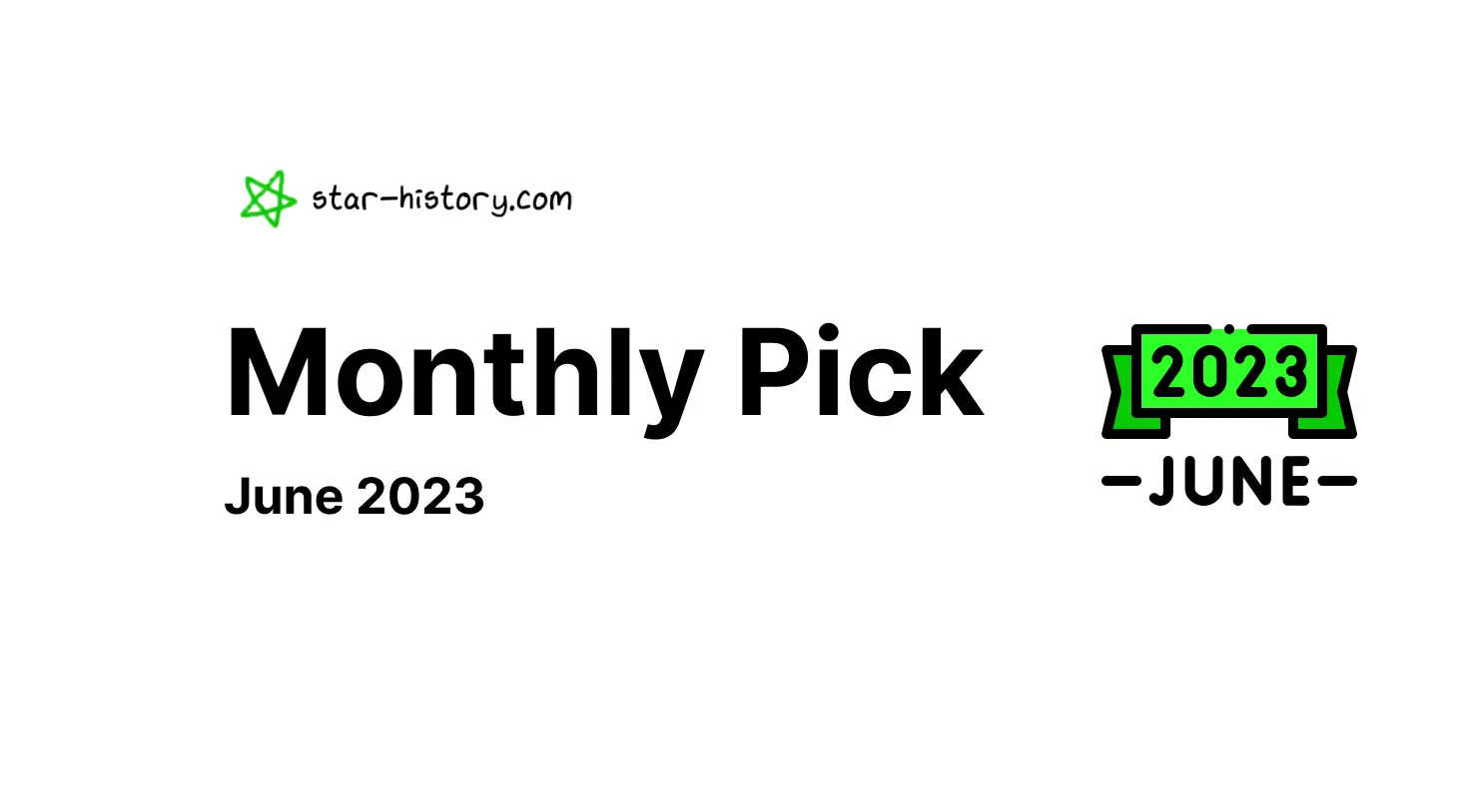 Star History Monthly Pick | June 2023
